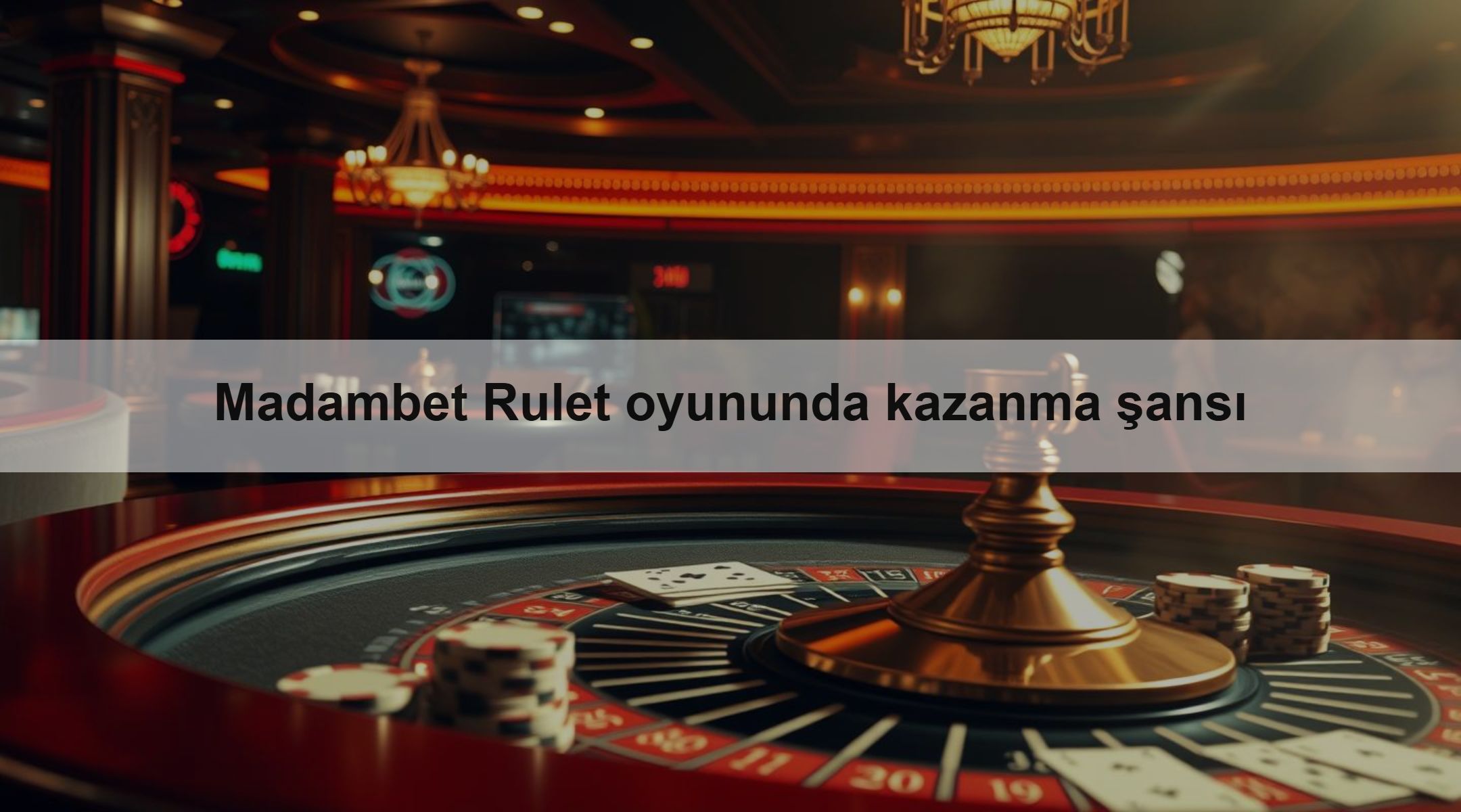 Madambet Rulet oyununda kazanma şansı