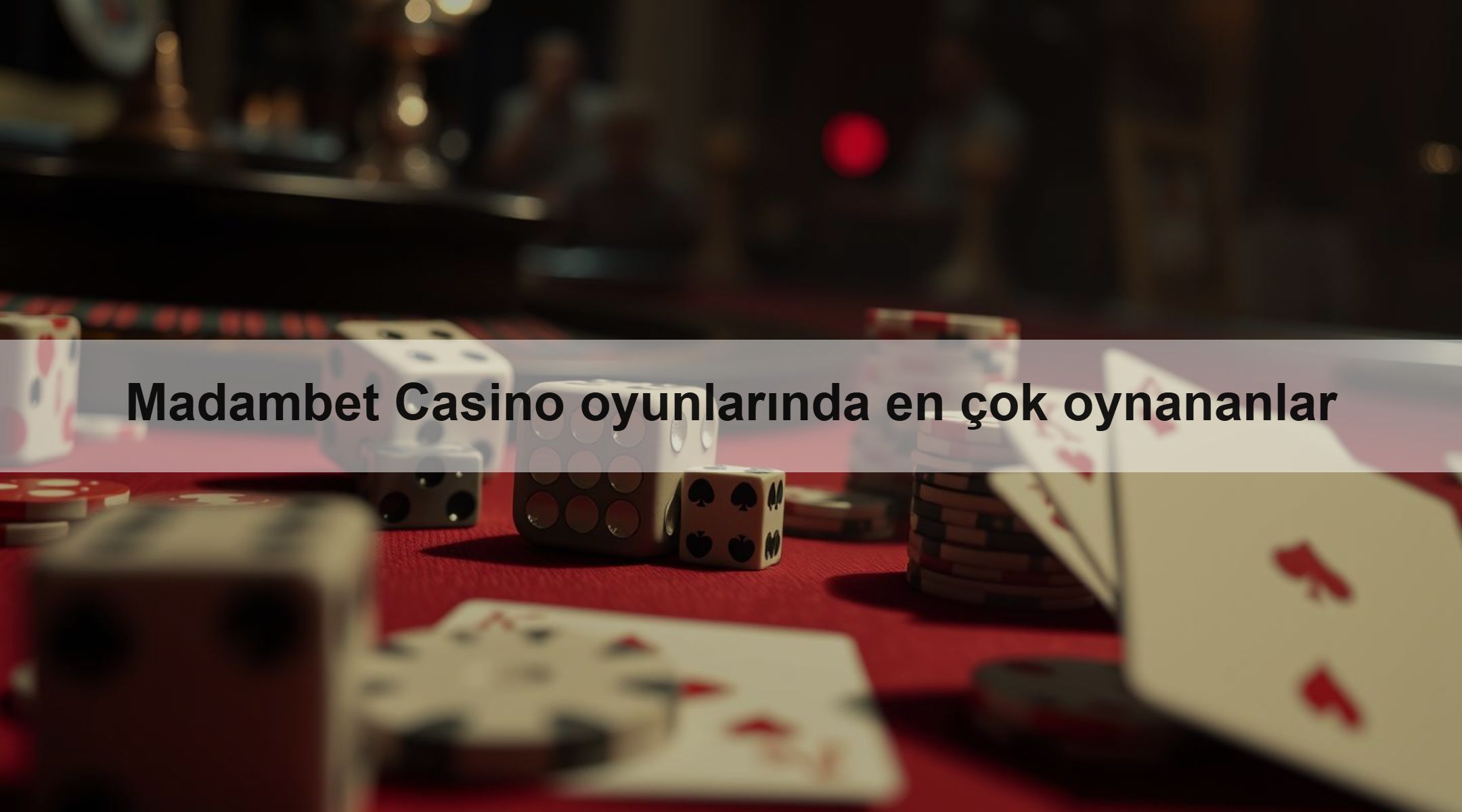Madambet Casino oyunlarında en çok oynananlar