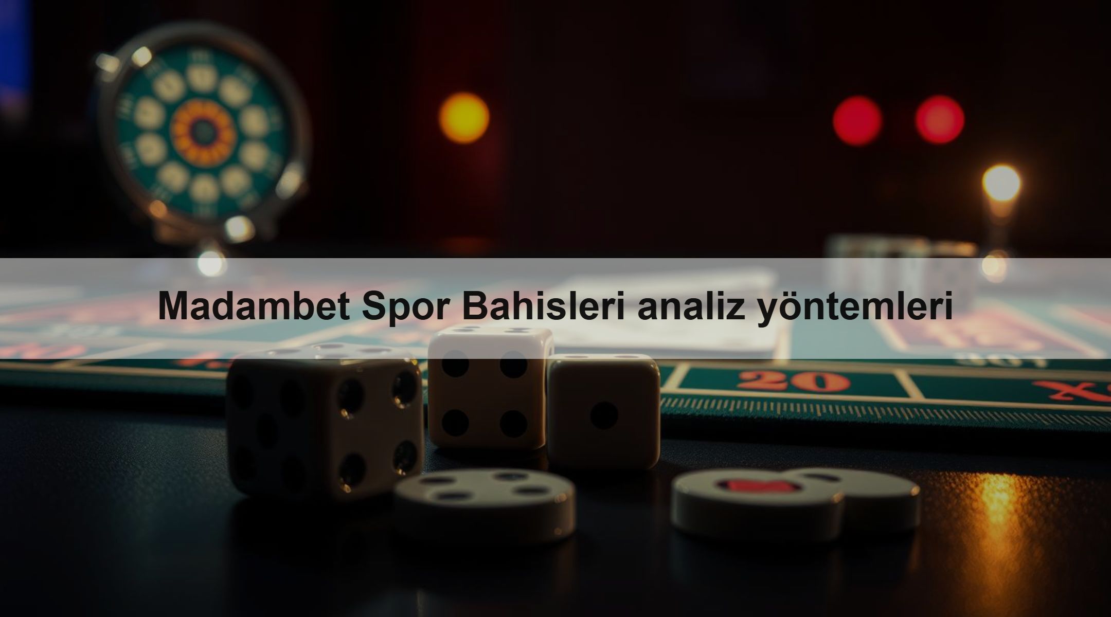 Madambet Spor Bahisleri analiz yöntemleri